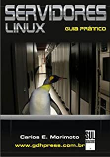 Livro Servidores Linux- Guia Prático Autor Morimoto, Carlos E. (2008) [usado]