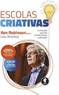 Livro Escolas Criativas- a Revolução que Está Transformando a Educação Autor Robinson, Ken (2019) [usado]