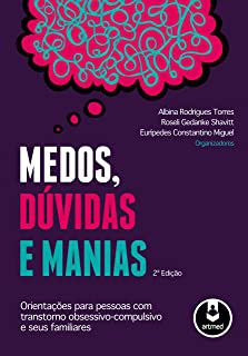Livro Medos, Dúvidas e Manias- Orientação para Pessoas com Transtorno Obsessivo-compulsivo e seus Familiares Autor Torres, Albina Rodrigues e Outras (2013) [usado]