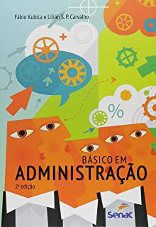 Livro Básico em Administração Autor Kubica, Fábio e Lilian S. P. Carvalho (2014) [usado]