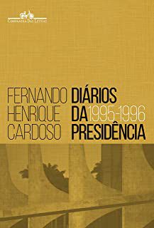 Livro Diários da Presidência 1995-1996 - Vol. 1 Autor Cardoso, Fernando Henrique (2015) [usado]