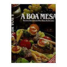Livro Boa Mesa, a - Receitas Selecionadas para Todas as Ocasiões Autor Desconhecido (1988) [usado]