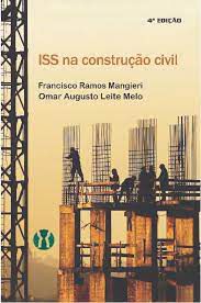 Livro Iss na Construção Civil Autor Mangieri, Francisco Ramos e Omar Augusto (2010) [usado]
