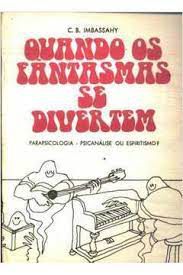 Livro Quando os Fantasmas Se Divertem Autor Imbassahy, C. B. [usado]