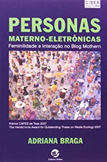 Livro Personas Materno-eletrônicas : Feminilidade e Interação no Blog Mothern Autor Braga, Adriana (2008) [usado]