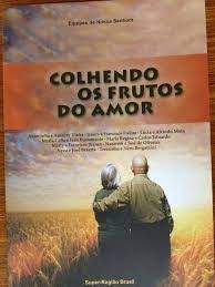 Livro Colhendo os Frutos do Amor Autor Vários [usado]