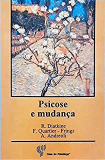 Livro Psicose e Mudança Autor Diatkine, R. e Outros (1993) [usado]