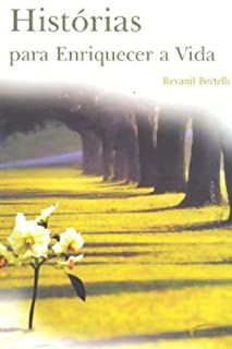 Livro Histórias para Enriquecer a Vida Autor Bertelli, Revanil (2009) [usado]