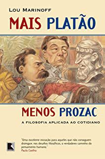 Livro Mais Platão Menos Prozac - a Filosofia Aplicada ao Cotidiano Autor Marinoff, Lou (2001) [usado]