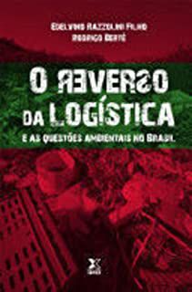 Livro Reverso da Logística e as Questões Ambientais no Brasil, o Autor Filho, Edelvino Razzolini e Rodrigo Berté (2011) [seminovo]