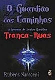 Livro Guardião dos Caminhos, o - a História do Senhor Guardião Tranca-ruas Autor Saraceni, Rubens (2005) [usado]