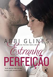 Livro Estranha Perfeição Autor Glines, Abbi (2014) [usado]
