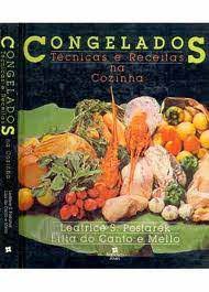 Livro Congelados- Técnicas e Receitas na Cozinha Autor Postarek, Leatrice S. e Outros (1984) [usado]