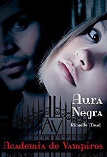 Livro Aura Negra - Academia de Vampiros Vol. 2 Autor Mead, Richelle (2010) [usado]