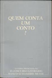 Livro Quem Conta um Conto? ( Autores Premiados no Ii Concursos Literário Banco Sudameris Brasil) Autor Vários Autores (1987) [usado]