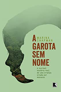 Livro Garota sem Nome , a - a Incrível História Real de Uma Criança Criada por Macacos Autor Chapman, Marina (2015) [seminovo]