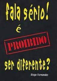 Livro Fala Sério! é Proibido Ser Diferente? Autor Fernandes, Diego (2005) [usado]