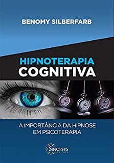 Livro Hipnoterapia Cognitiva - a Importância da Hipnose em Psicoterapia Autor Silberfarb, Benomy (2020) [usado]