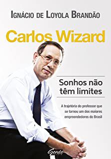 Livro Carlos Wizard: Sonhos Não Têm Limites Autor Brandão, Ignácio de Loyola/ Carlos Wizard (2013) [usado]