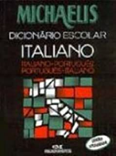 Livro Michaelis: Dicionário Escolar Italiano/ Italiano-português Português- Italiano Autor Polito, André Guilherme (2003) [usado]