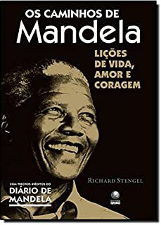 Livro Caminhos de Mandela: Lições de Vida, Amor e Coragem Autor Stengel,richard (2010) [usado]