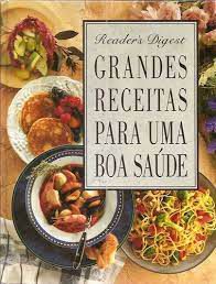 Livro Grandes Receitas para Uma Boa Saúde Autor Reader´s Digest (1998) [usado]