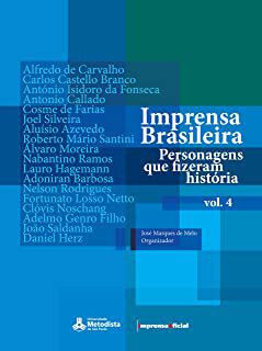 Livro Imprensa Brasileira - Personagens que Fizeram História Volume 4 Autor Melo, José Marques de (2009) [usado]