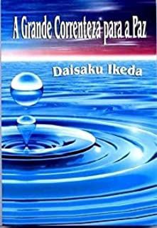 Livro Grande Correnteza para a Paz, a - Vol.6 Autor Ikeda, Daisaku (2001) [usado]