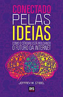 Livro Conectado Pelas Ideias- Como o Cérebro Está Moldando o Futuro da Internet Autor Stibel, Jeffrey M. (2012) [usado]