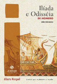 Livro Ilíada e Odisséia de Homero (uma Biografia) Autor Manguel, Alberto (2008) [usado]