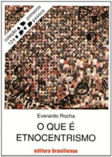 Livro o que é Etnocentrismo- Col.primeiros Passos 124 Autor Rocha, Everardo (2006) [usado]