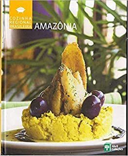 Livro Amazônia - Cozinha Regional Brasileira Autor Abril Coleções (2009) [seminovo]