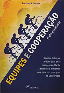 Livro Equipes e Cooperação: o Elo Essencial Autor Lannes, Luciano S. (2012) [seminovo]