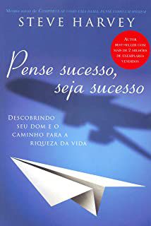 Livro Pense Sucesso, Seja Sucesso: Descobrindo seu Dom e o Caminho para a Riqueza da Vida Autor Harvey, Steve (2015) [seminovo]