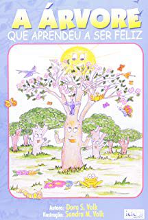 Livro Árvore que Aprendeu a Ser Feliz, a Autor Volk, Dora S. (2008) [usado]