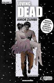 Gibi Loving Dead- Amor Zumbi Volume 1 Autor Stefano Raffaele (2016) [usado]