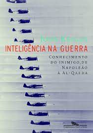 Livro Inteligência na Guerra - Conhecimento do Inimigo, de Napoleão À Al-qaeda Autor Keegan, John (2006) [usado]