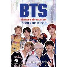 Livro Bts- a Biografia Não Oficial dos Ícones do K-pop Autor Besley, Adrian (2019) [usado]