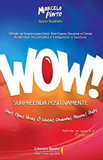Livro Wow: Surpreenda Positivamente Autor Pinto, Marcelo (2016) [usado]