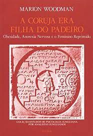 Livro Coruja Era Filha do Padeiro, a Autor Woodman, Marion (1980) [usado]