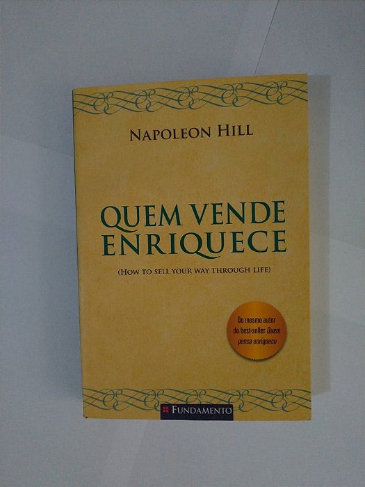 Livro Quem Vende Enriquece Autor Hill, Napoleon (2011) [usado]