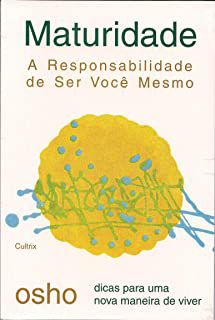 Livro Maturidade - a Responsabilidade de Ser Você Mesmo Autor Osho (2012) [novo]