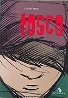 Livro Tosco Autor Mattje, Gilberto Dari (2009) [usado]