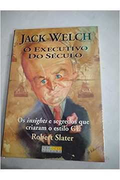 Livro Jack Welch o Executivo do Século Autor Slater, Robert (1999) [usado]