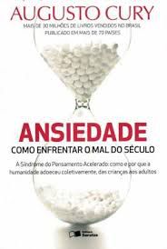 Livro Ansiedade: Como Enfrentar o Mal do Século Autor Cury, Augusto (2014) [usado]