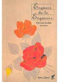 Livro Esqueci de Te Esquecer Autor Jardim, Cid Luiz (1997) [usado]