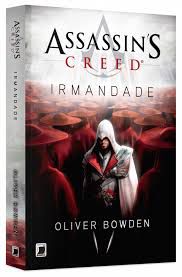 Livro Assassin''s Creed - Irmandade Autor Bowden, Oliver (2017) [usado]
