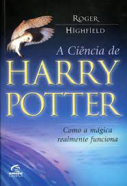 Livro Ciência de Harry Potter, a Autor Highfield, Roger (2002) [usado]