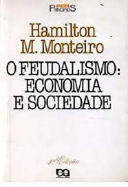 Livro Feudalismo, o - Economia e Sociedade Autor Monteiro,hamilton M. (1987) [usado]