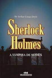 Livro a Vampira de Sussex - Sherloch Holmes Autor Doyle, Sir Arthur Conan (2011) [usado]